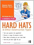 Careers for Hard Hats and Other Construction Types, 2nd Ed. (McGraw-Hill Careers for You)