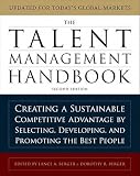 The Talent Management Handbook: Creating a Sustainable Competitive Advantage by Selecting, Developing, and Promoting the Best People   [TALENT MGMT HANDBK 2/E] [Hardcover]