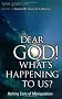 Dear God! What's Happening to Us?: Halting Eons of Manipulation