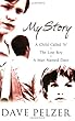My Story: "A Child Called It", "The Lost Boy", "A Man Named Dave"