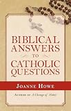 Biblical Answers to Catholic Questions