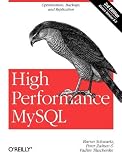 High Performance MySQL: Optimization, Backups, and Replication
