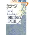 Herbal Remedies For Children's Health (rosemary Gladstar's Herbal Remedies)