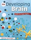 The Developing Brain: Birth to Age Eight