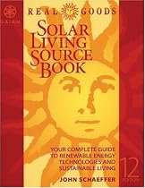 Real Goods Solar Living Sourcebook-12th Edition: The Complete Guide to Renewable Energy Technologies & Sustainable Living (Real Goods Solar Living Sourcebook)