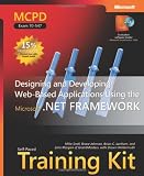 MCPD Self-Paced Training Kit (Exam 70-547): Designing and Developing Web-Based Applications Using the Microsoft .NET Framework