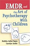 EMDR and the Art of Psychotherapy with Children,
Robbie Adler-Tapia