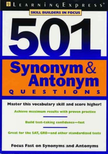 501 Synonym & Antonym Questions (Skill Builder in Focus) 501 Synonym & Antonym Q