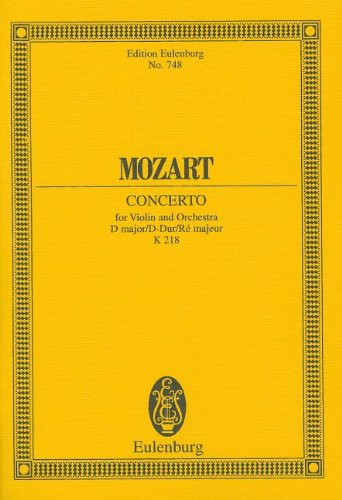 Violin Concerto No. 4, K. 218: in D Major (Edition Eulenburg)