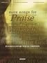 MORE SONGS FOR PRAISE &      WORSHIP VOL 4