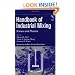 Handbook of Industrial Mixing: Science and Practice