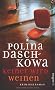 Keiner wird weinen: Kriminalroman (Polina Daschkowa)