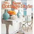 New Cottage Style: Decorating Ideas for Casual, Comfortable Living (Better Homes & Gardens Decorating)