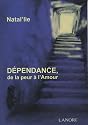 Dépendance, de la peur à l'Amour