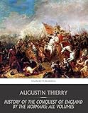 History of the Conquest of England by the Normans: All Volumes