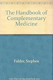 The handbook of complementary medicine