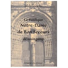 Basilique Notre-Dame de Bon Secours de Guingamp (la)