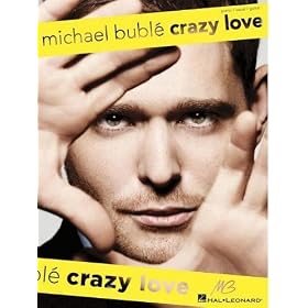 Michael Bubl� - Crazy Love - Piano/ Vocal/ Guitar Artist Songbook