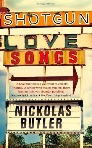 Shotgun Lovesongs by Butler, Nickolas (2014) Hardcover