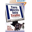 Turn Your Words Into Traffic: Finally! The Secret To Non-stop Free Targeted Website Traffic By Jim Edwards, Et Al. (paperback - Apr. 1, 2007)