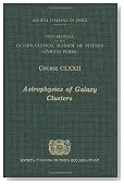 Astrophysics of Galaxy Clusters:  Volume 172 International School of Physics ''Enrico Fermi'' (Proceedings of the International School of Physics ''enrico Fermi'' Course)