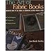 The Art of Fabric Books: Innovative Ways To Use Fabric In Scrapbooks, Altered Books & More