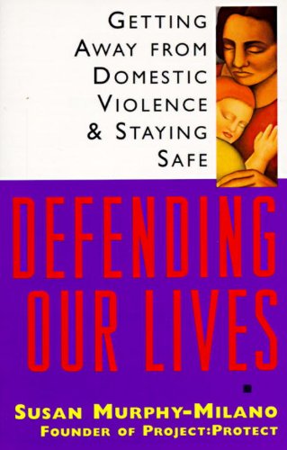 defending our lives getting away from domestic violence  staying safe
