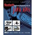 Bluetooth Application Programming with the Java APIs Essentials Edition (The Morgan Kaufmann Series in Networking)