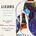Gershwin: Piano Concerto in F; Rhapsody in Blue; Second Rhapsody