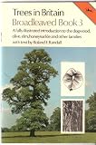 Trees in Britain. Broadleaved. Book 3 : a fully illustrated introduction to the dogwood, olive, elm, honeysuckle and other families