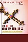 The Myth of Christian Uniqueness: Toward a Pluralistic Theology of Religions (Faith Meets Faith Series)