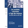 Les soci�t�s coloniales � l'�ge des Empires: Des ann�es 1850 aux ann�es 1950