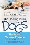 Healing Touch for Dogs: The Proven Massage Program