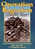 OPERATION BAGRATION: The Destruction of Army Group Centre June-July 1944, A Photographic History