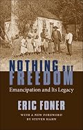 Nothing but Freedom: Emancipation and Its Legacy