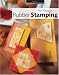 Rubber Stamping (Passion for Paper S.) (Passion for Paper)