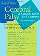Cerebral Palsy: A Complete Guide for Caregiving (A Johns Hopkins Press Health Book)