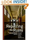 Repairing the Ruins: The Classical and Christian Challenge to Modern Education