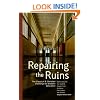 Repairing the Ruins: The Classical and Christian Challenge to Modern Education