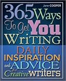 365 ways to get you writing : daily inspiration and advice for creative writers
