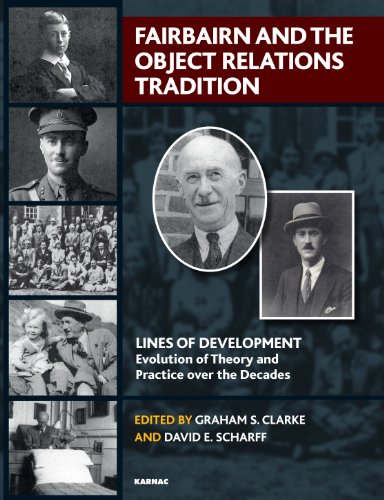Fairbairn and the Object Relations Tradition (The Lines of Development - Evolution of Theory and Practice over the Decades Series)