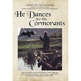 He Dances for His Cormorants (Home Use Version)