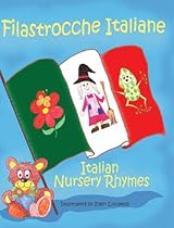 Filastrocche Italiane- Italian Nursery Rhymes (Gift Edition) (Italian Edition) Filastrocche Italiane- Italian Nursery Rhymes (Gift Edition) (Italian Edition)