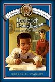 Frederick Douglass: Abolitionist Hero (Childhood of Famous Americans)