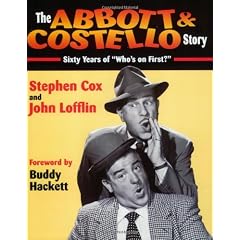 The Abbott and Costello Story: Sixty Years of "Who's on First?": Sixty Years of "Who's on First?"