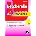 Bescherelle - Le dictionnaire des difficult�s