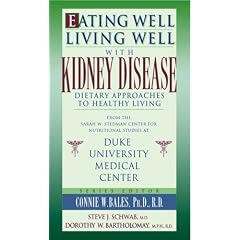 Eating Well-Living Well with Kidney Disease: Dietary Approaches to Healthy Living (Eating Well-Living Well)