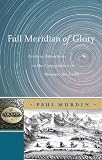 Full meridian of glory : perilous adventures in the competition to measure the Earth