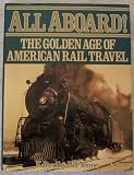 All Aboard! The Golden Age Of American Rail Travel