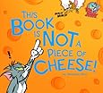 This Book Is Not a Piece of Cheese! (Tom and Jerry)